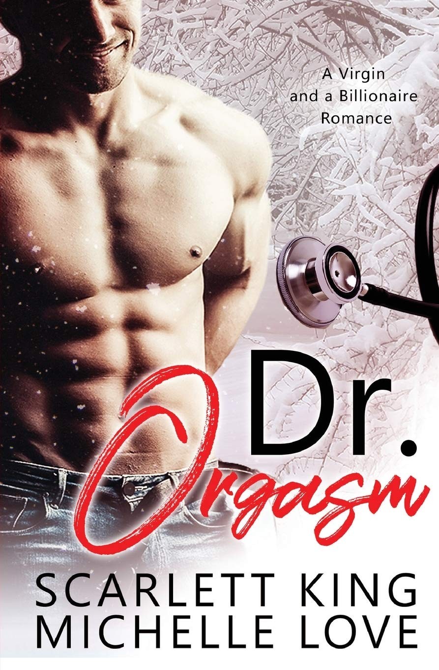 Dr Orgasm A Virgin And A Billionaire Romance Scarlett King Michelle Love