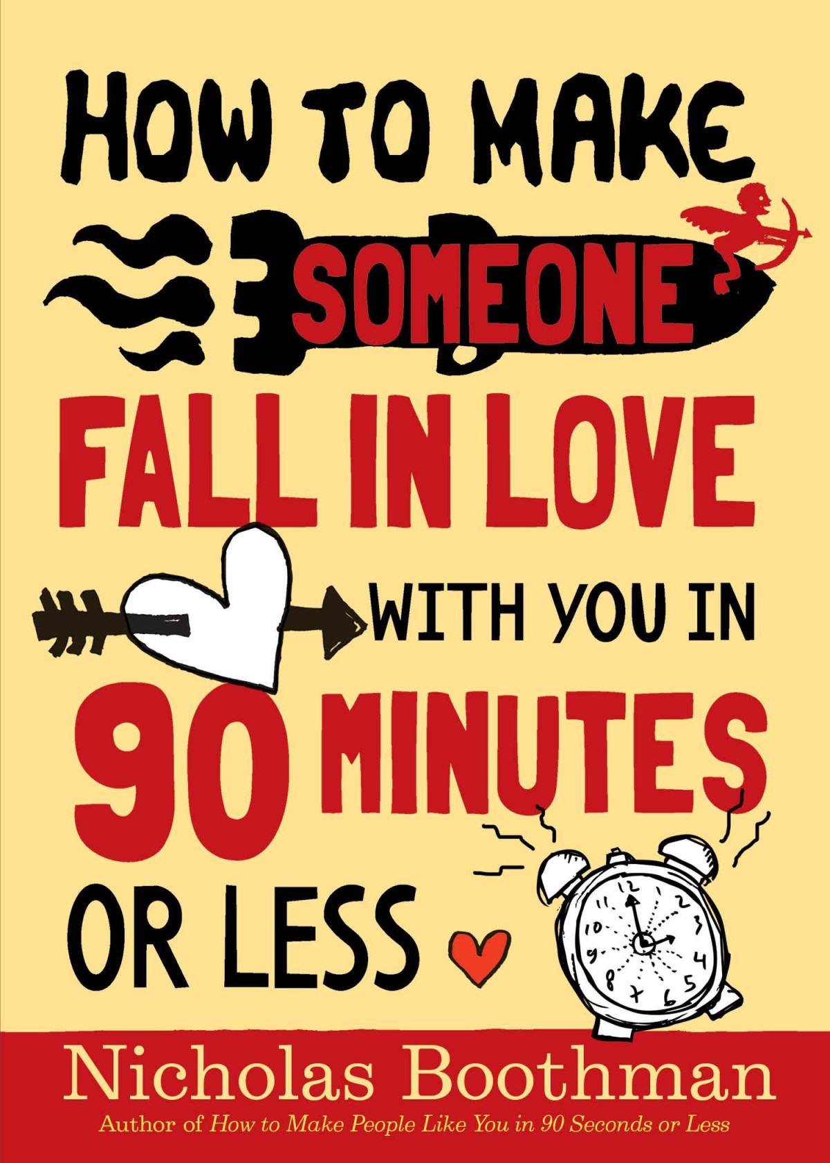 How To Make Someone Fall In Love With You In 90 Minutes Or Less Nicholas Boothman