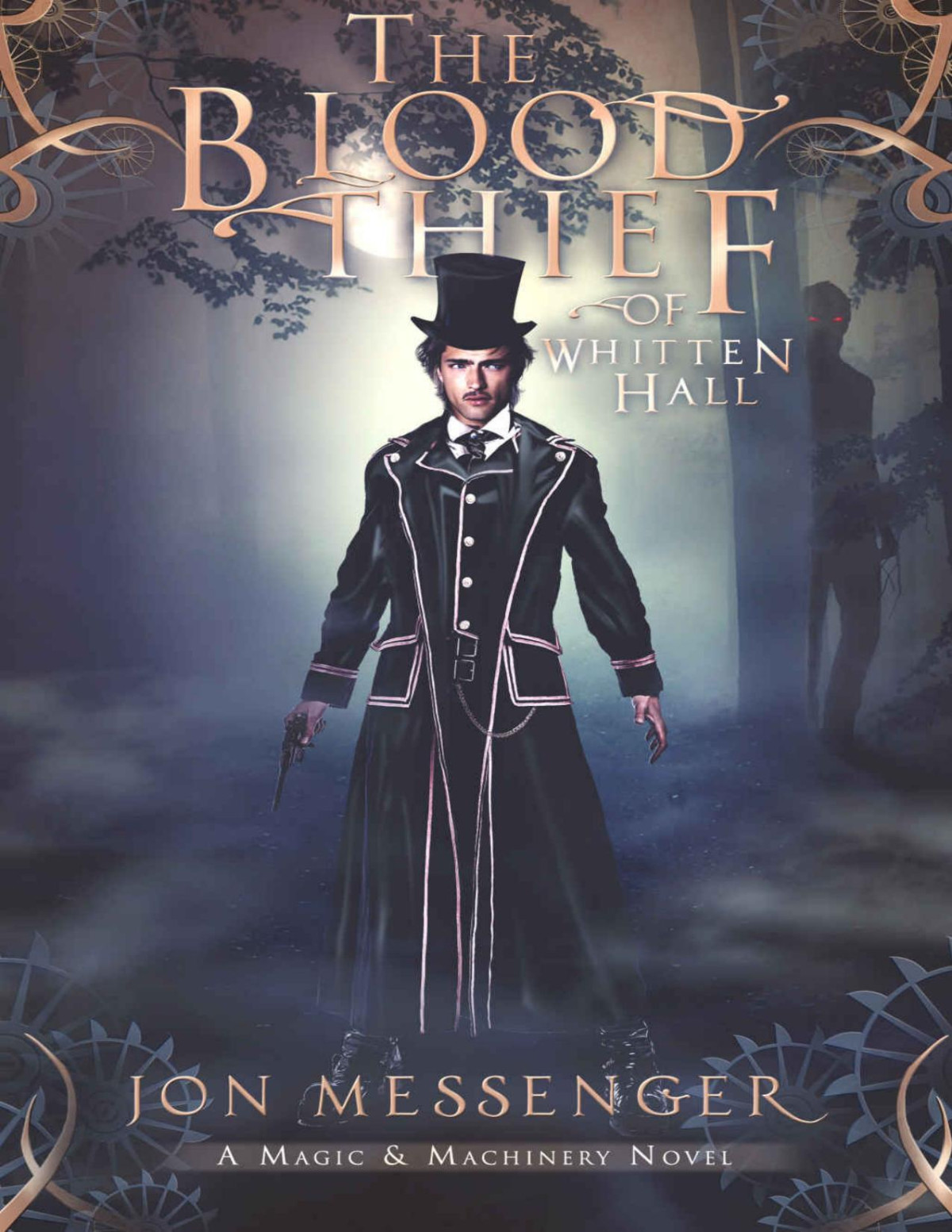 The Blood Thief Of Whitten Hall A Magic Machinery Novel Book 2 Jon Messenger Messenger