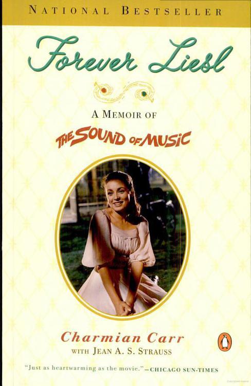 Forever Liesl A Memoir Of The Sound Of Music Charmian Carr Carr