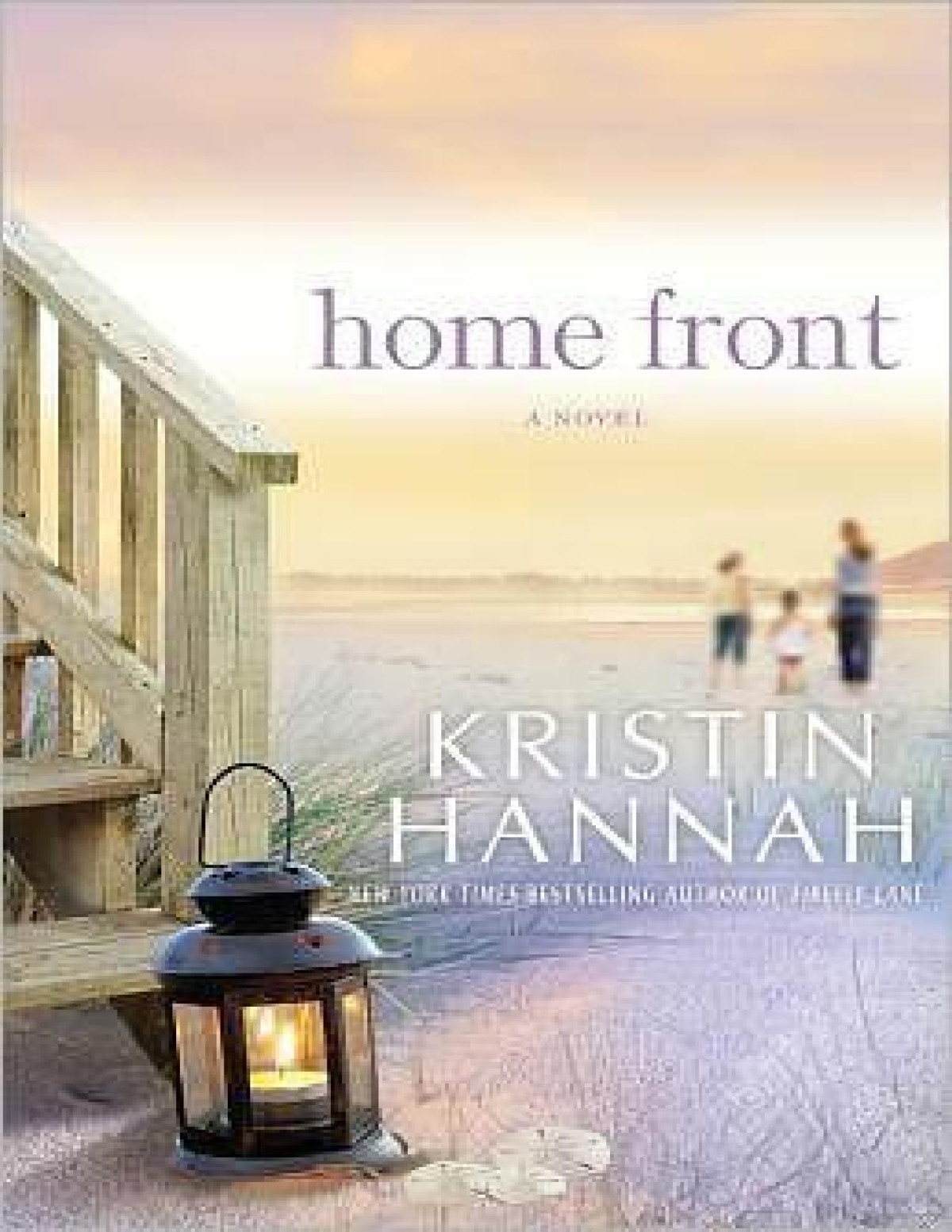 Home Front A Novel Kristin Hannah
