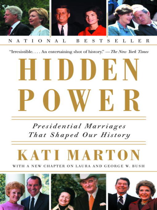 Hidden Power Presidential Marriages That Shaped Our History 1st Edition Marton
