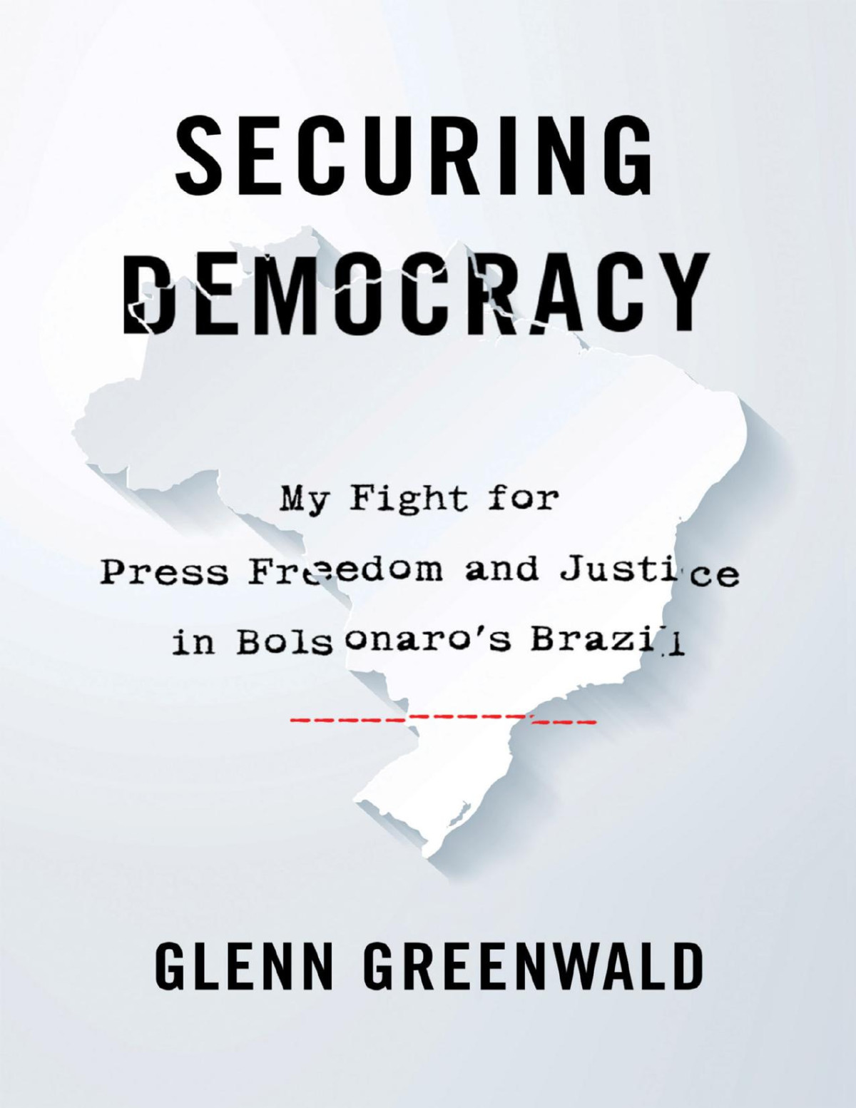 Securing Democracy Glenn Greenwald Greenwald Glenn