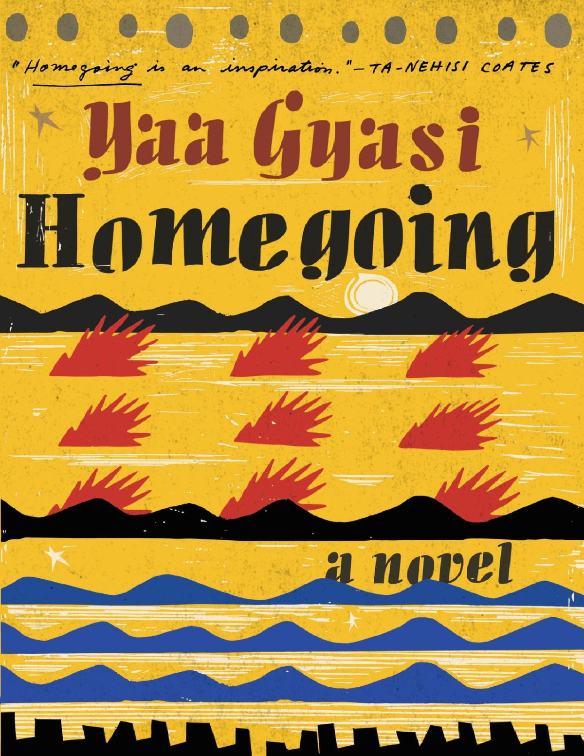 Homegoing Yaa Gyasi Gyasi Yaa