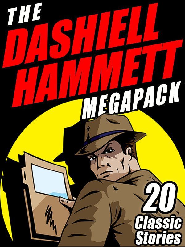 The Dashiell Hammett Megapack 20 Classic Stories Dashiell Hammett