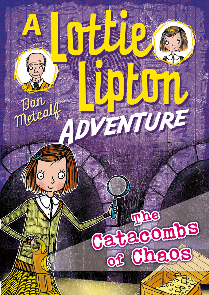 The Catacombs Of Chaos A Lottie Lipton Adventure Dan Metcalf Metcalf