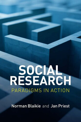 Social Research Paradigms In Action 1st Edition Norman Blaikie