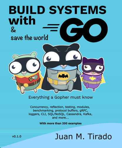 Build Systems With Go Everything A Gopher Must Know Juan M Tirado