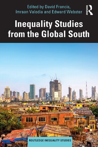 Inequality Studies From The Global South David Francis Imraan Valodia And Edward Webster