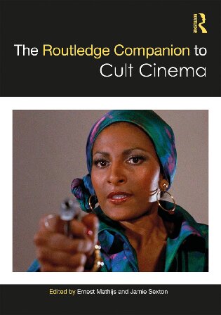 The Routledge Companion To Cult Cinema Jamie Sexton Ernest Mathijs