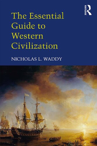 The Essential Guide To Western Civilization Nicholas L Waddy