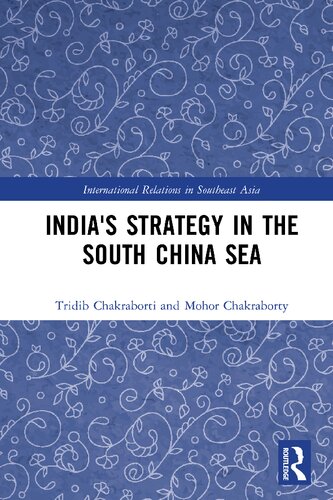 Indias Strategy In The South China Sea Tridib Chakraborti And Mohor Chakraborty