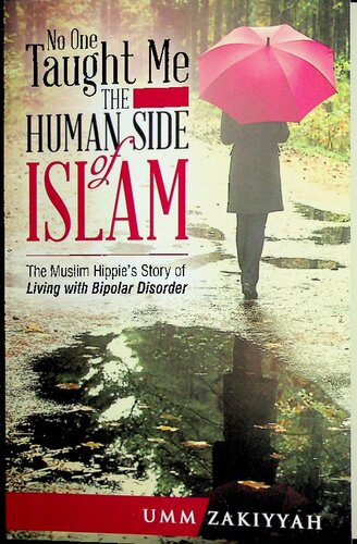 The Muslim Hippie Story Of Living With Bipolar Disorder No One Taught Me The Human Side Of Islam Umm Zakiyyah