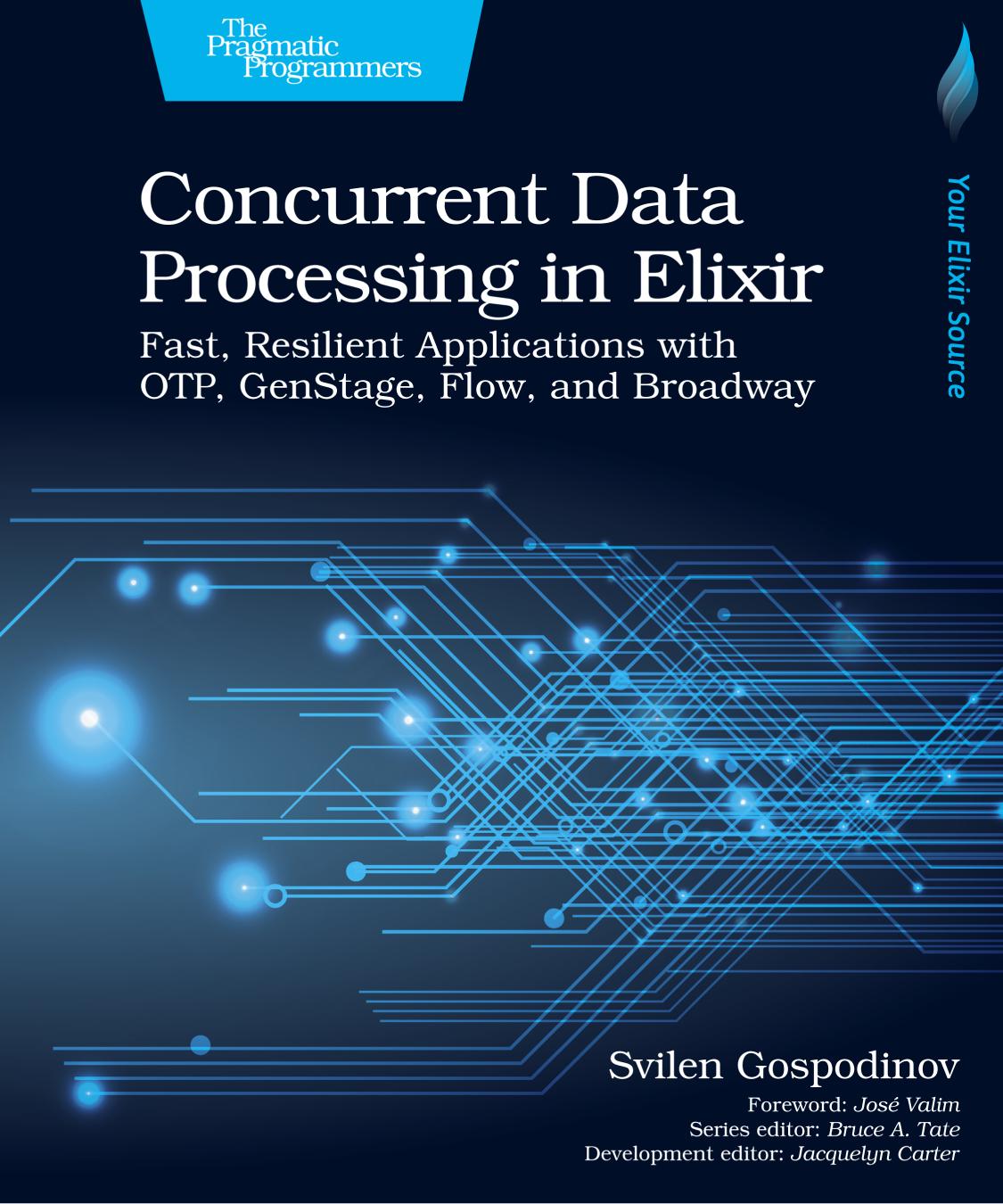 Concurrent Data Processing In Elixir Fast Resilient Applications With Otp Genstage Flow And Broadway 1st Edition Svilen Gospodinov