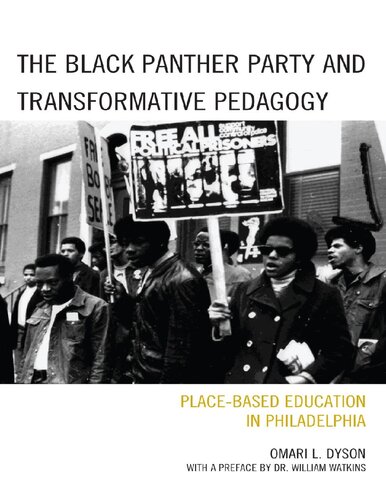 The Black Panther Party And Transformative Pedagogy Placebased Education In Philadelphia Omari L Dyson