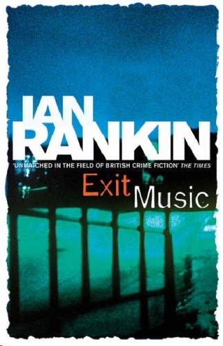 Exit Music Inspector Rebus 17 Ian Rankin