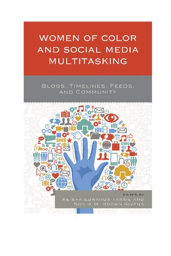 Women Of Color And Social Media Multitasking Blogs Timelines Feeds And Community Keisha Edwards Tassie