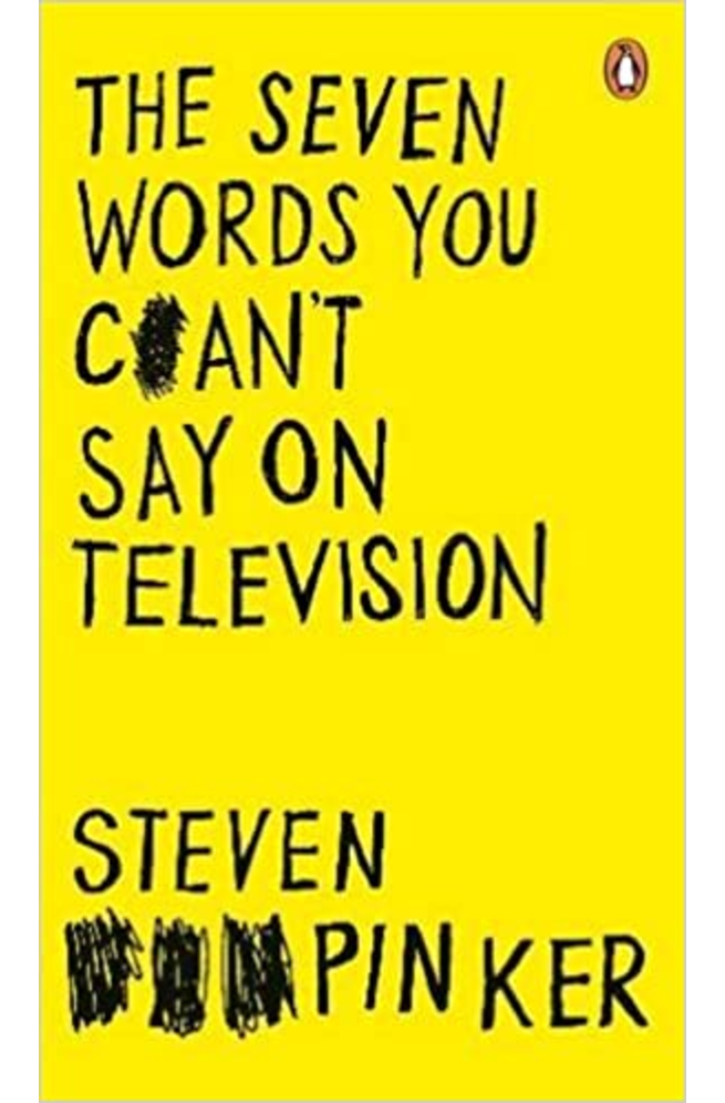 The Seven Words You Cant Say On Television Steven Pinker
