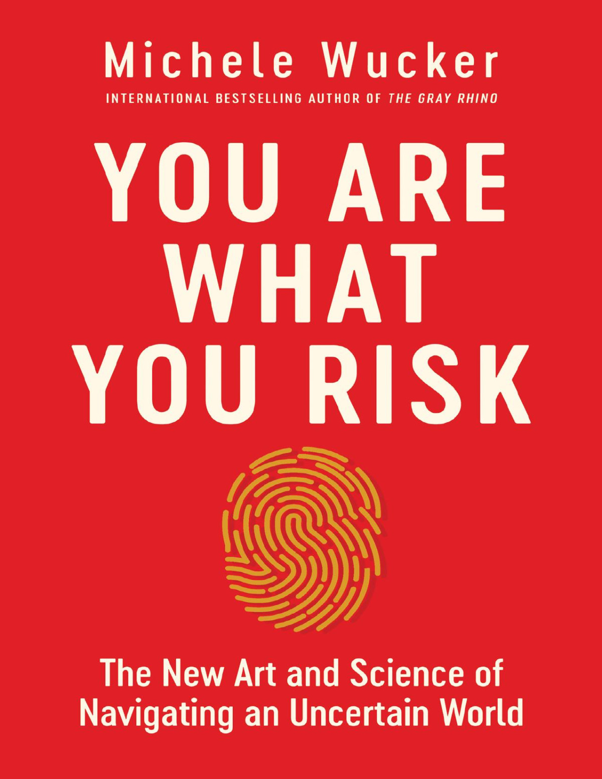 You Are What You Risk Michele Wucker Wucker Michele
