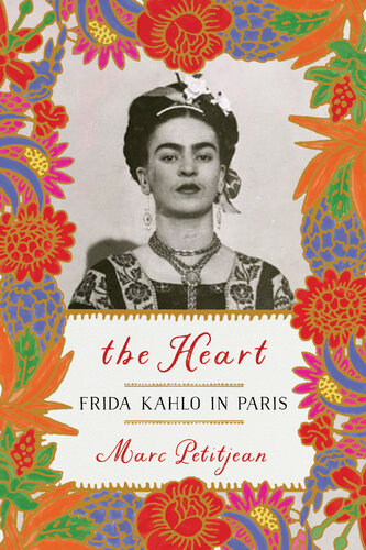 The Heart Frida Kahlo In Paris Marc Petitjean Adriana Hunter Translation