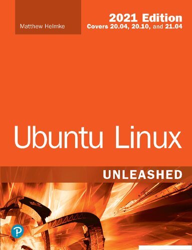 Ubuntu Linux Unleashed 2021 Edition 14e 14th Edition Matthew Helmke