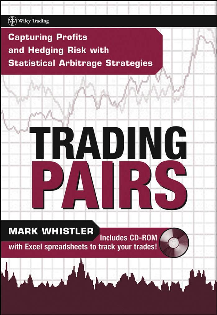 Trading Pairs Capturing Profits And Hedging Risk With Statistical Arbitrage Strategies Cd Mark Whistler