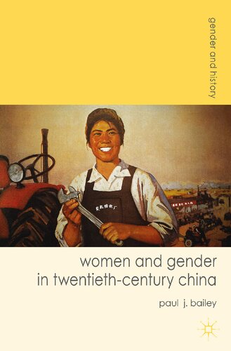 Women And Gender In Twentiethcentury China Paul J Bailey