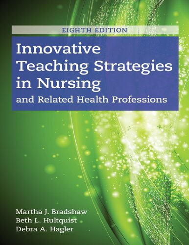 Innovative Teaching Strategies In Nursing And Related Health Professions 8th Edition Martha J Bradshaw