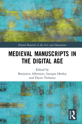 Medieval Manuscripts In The Digital Age 1st Edition Benjamin Albritton Editor