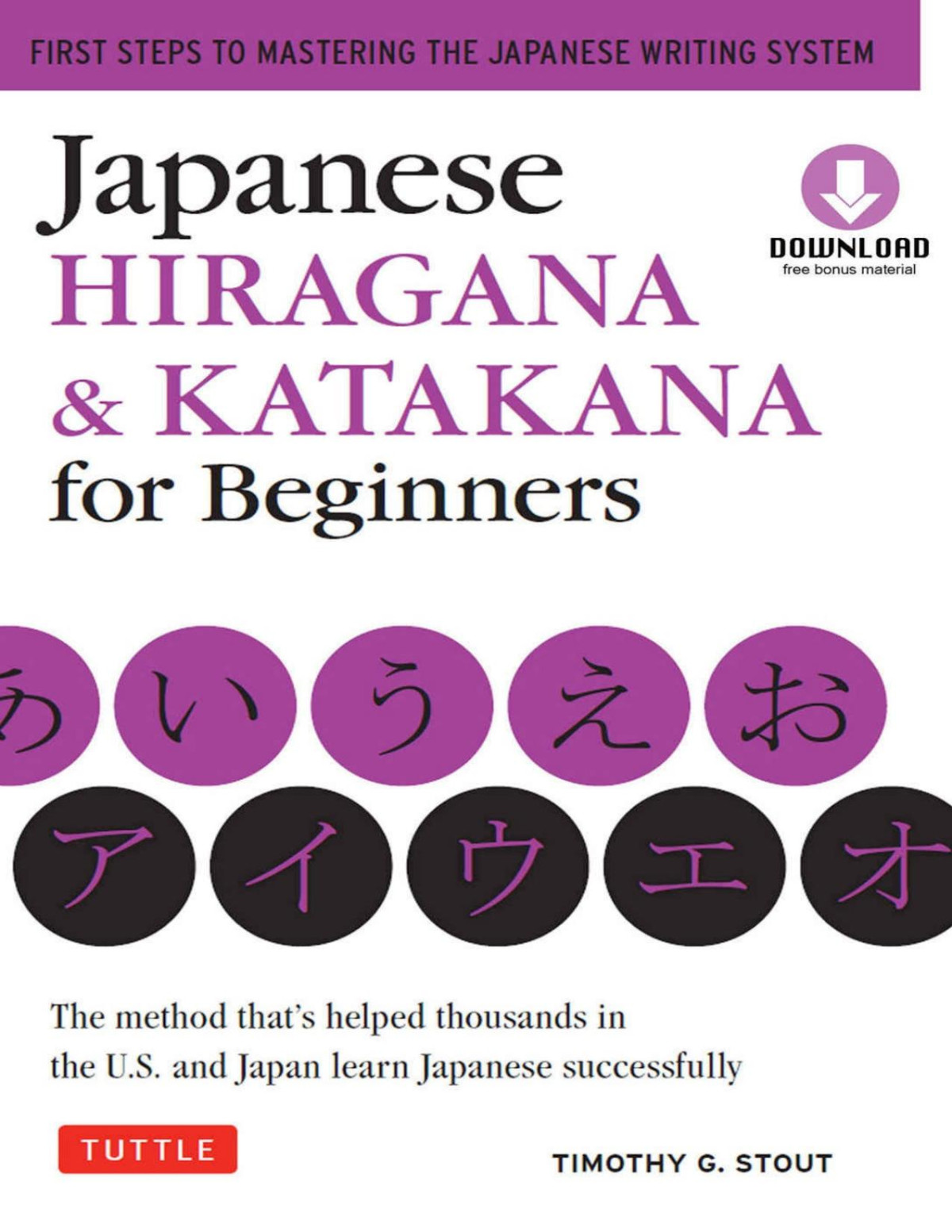 Japanese Hiragana Katakana For Beginners First Steps To Mastering The Japanese Writing System Downloadable Content Included Paperback With Disc Stout