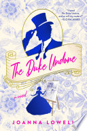 The Duke Undone Joanna Lowell