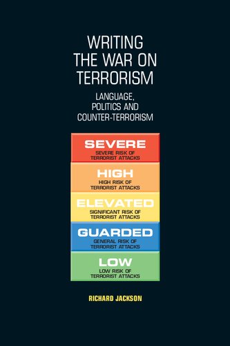 Writing The War On Terrorism Language Politics And Counterterrorism Richard Jackson