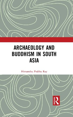 Archaeology And Buddhism In South Asia Himanshu Prabha Ray