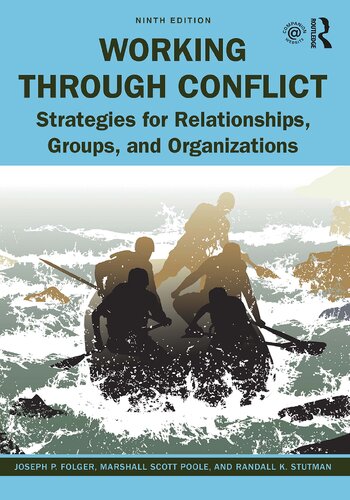 Working Through Conflict Strategies For Relationships Groups And Organizations 9th Edition Joseph Poole Marshall Scott Stutman Randall K Folger
