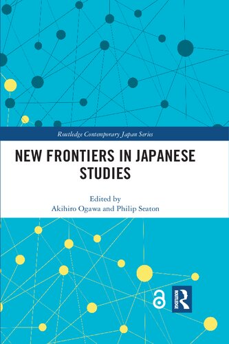 New Frontiers In Japanese Studies 1st Edition Akihiro Ogawa Philip Seaton