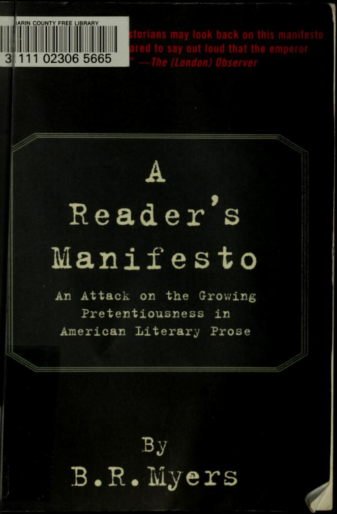 A Readers Manifesto An Attack On The Growing Pretentiousness In American Literary Prose 1st Edition B R Myers
