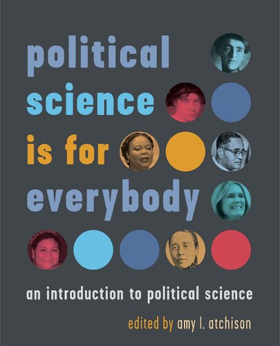 Political Science Is For Everybody An Introduction To Political Science Amy L Atchison Editor