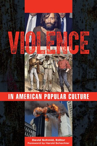 Violence In American Popular Culture 2 Volumes David Schmid Editor