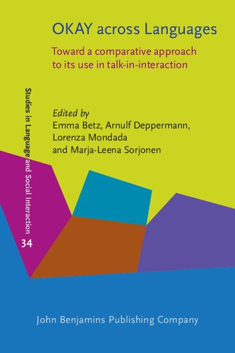 Okay Across Languages Toward A Comparative Approach To Its Use In Talkininteraction Emma Betz
