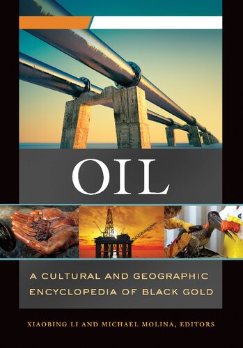 Oil A Cultural And Geographic Encyclopedia Of Black Gold 2 Volumes Illustrated Li