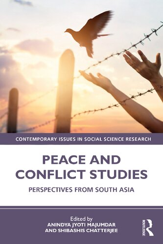 Peace And Conflict Studies Perspectives From South Asia Anindya Jyoti Majumdar And Shibashis Chatterjee