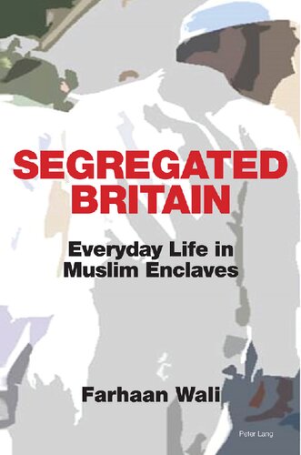 Segregated Britain Everyday Life In Muslim Enclaves New Farhaan Wali