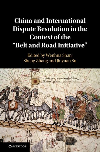 China And International Dispute Resolution In The Context Of The Belt And Road Initiative Wenhua Shan