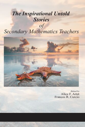 The Inspirational Untold Stories Of Secondary Mathematics Teachers Alice F Artzt Editor
