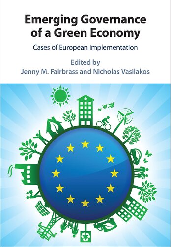 Emerging Governance Of A Green Economy Cases Of European Implementation 1st Edition Jenny M Fairbrass
