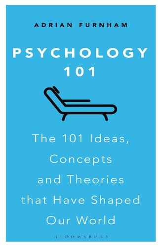Psychology 101 The 101 Ideas Concepts And Theories That Have Shaped Our World Adrian Furnham