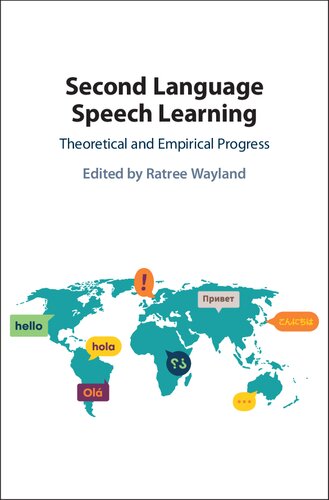Second Language Speech Learning Theoretical And Empirical Progress Ratree Wayland Editor
