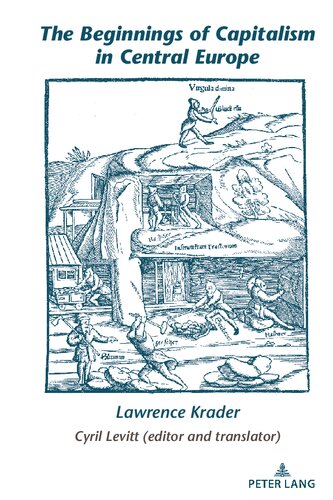 The Beginnings Of Capitalism In Central Europe New Lawrence Krader Edited And Translated By Cyril Levitt