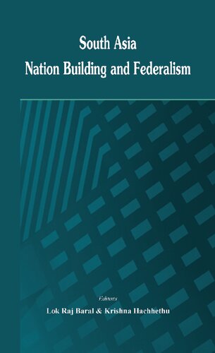 South Asia National Building And Federalism Lok Raj Baral Krishna Hachhethu
