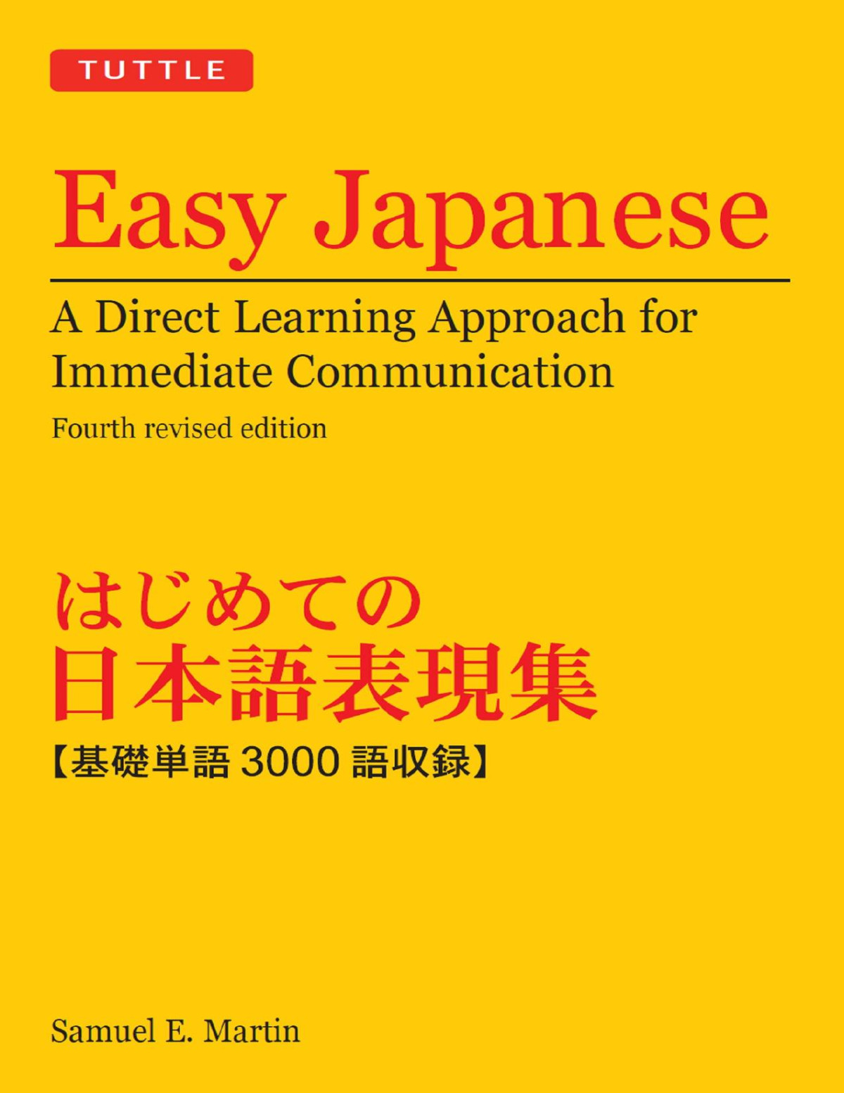 Easy Japanese A Direct Learning Approach For Immediate Communication Japanese Phrasebook 2016th Edition Samuel E Martin